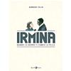 Barbara Yelin IRMINA - QUANDO LA GUERRA TI CAMBIA LA VITA Rizzoli Lizard