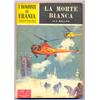 I ROMANZI DI URANIA n. 109 LA MORTE BIANCA