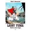 LARRY YUMA n. 6 UOMINI SENZA LEGGE EDIZIONE LIMITATA