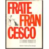 FRATE FRANCESCO E I SUOI FIORETTI